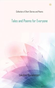 Tales and Poems for Everyone: Collection of Short Stories and Poems