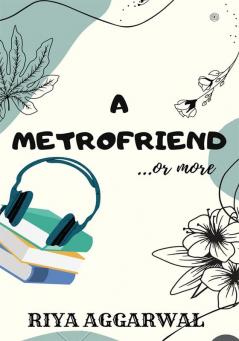 A Metrofriend: ...or more