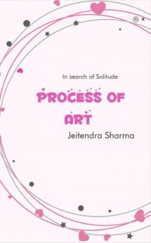 Process Of Art: In search of Solitude