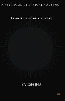 Learn ethical hacking: A Help book of ethical hacking