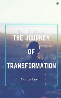 The Journey Of Transformation