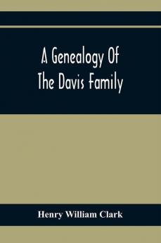 A Genealogy Of The Davis Family