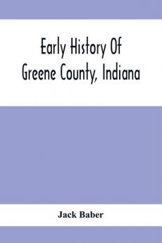 Early History Of Greene County Indiana