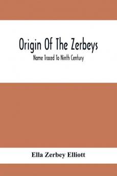 Origin Of The Zerbeys; Name Traced To Ninth Century