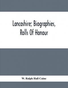 Lancashire; Biographies Rolls Of Honour