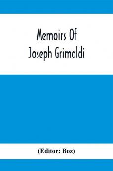 Memoirs Of Joseph Grimaldi