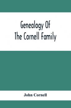 Genealogy Of The Cornell Family