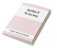 Hand-Book Of The Arya Samaj