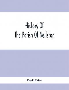 History Of The Parish Of Neilston