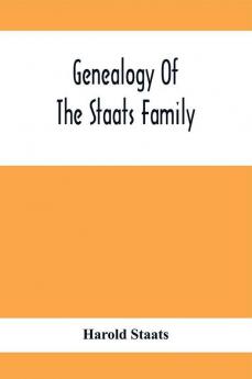 Genealogy Of The Staats Family