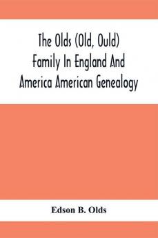 The Olds (Old Ould) Family In England And America