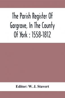 The Parish Register Of Gargrave In The County Of York