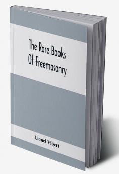 The Rare Books Of Freemasonry