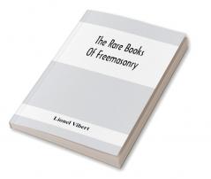 The Rare Books Of Freemasonry