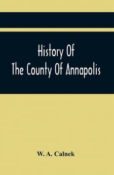 History Of The County Of Annapolis