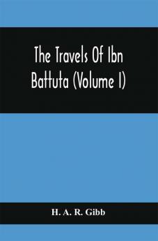 The Travels Of Ibn Battuta (Volume I)