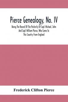 Pierce Genealogy No. Iv