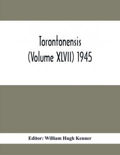 Torontonensis (Volume XIVII) 1945