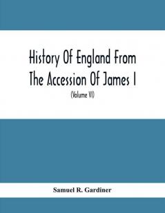 History Of England From The Accession Of James I. To The Outbreak Of The Civil War 1603-1642 (Volume Vi) 1628-1629