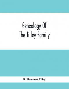 Genealogy Of The Tilley Family