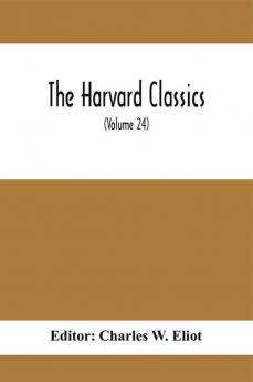 The Harvard Classics; Edmund Burke On Taste On The Sublime And Beautiful Reflections On The French Revolution A Letter To A Noble Lord (Volume 24)