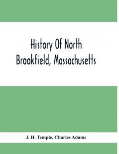 History Of North Brookfield Massachusetts.
