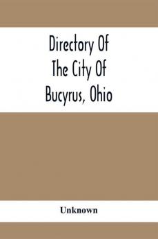 Directory Of The City Of Bucyrus Ohio