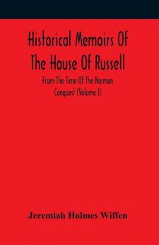 Historical Memoirs Of The House Of Russell