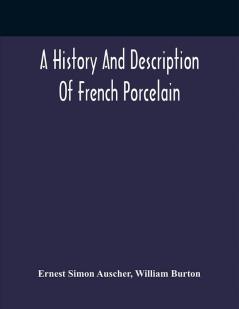 A History And Description Of French Porcelain