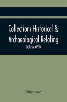 Collections Historical & Archaeological Relating To Montgomeryshire And Its Borders (Volume Xxvii)