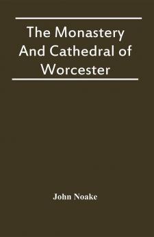 The Monastery And Cathedral Of Worcester