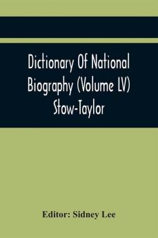 Dictionary Of National Biography (Volume Lv) Stow-Taylor