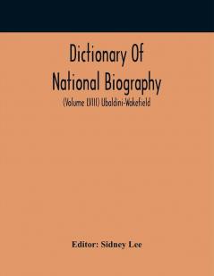 Dictionary Of National Biography (Volume Lviii) Ubaldini-Wakefield