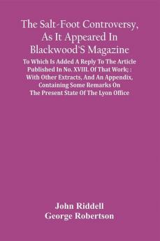 The Salt-Foot Controversy As It Appeared In Blackwood'S Magazine;