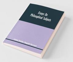 Essays On Philosophical Subjects