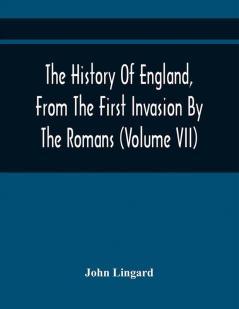 The History Of England From The First Invasion By The Romans; To The Twenty-Seventh Year Of The Reign Of Charles II (Volume Vii)