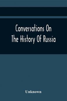 Conversations On The History Of Russia