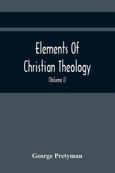 Elements Of Christian Theology