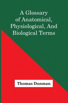 A Glossary Of Anatomical Physiological And Biological Terms