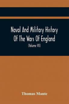 Naval And Military History Of The Wars Of England