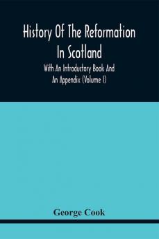 History Of The Reformation In Scotland