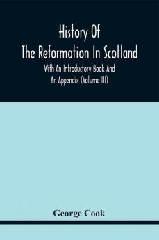 History Of The Reformation In Scotland