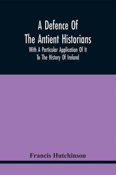 A Defence Of The Antient Historians