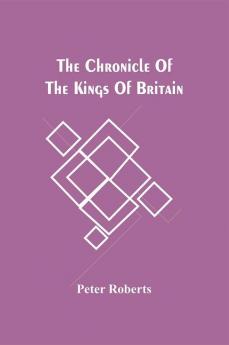 The Chronicle Of The Kings Of Britain