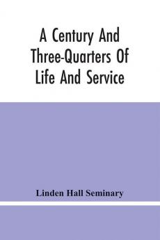 A Century And Three-Quarters Of Life And Service