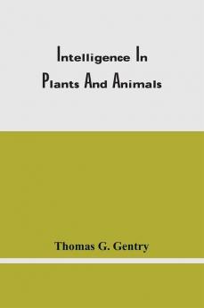 Intelligence In Plants And Animals