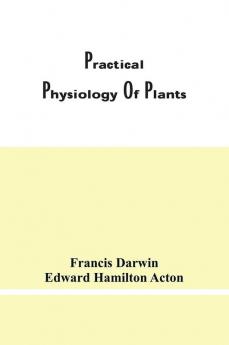 Practical Physiology Of Plants