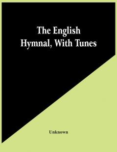 The English Hymnal With Tunes