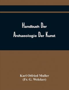 Handbuch Der Archaeologie Der Kunst