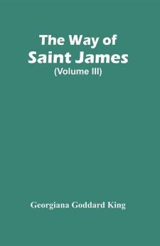 The Way Of Saint James (Volume Iii)